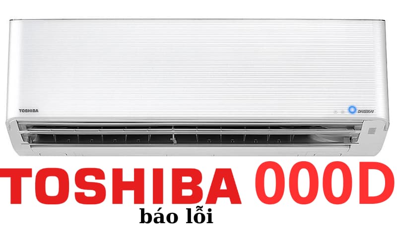 Lỗi 000D máy lạnh Toshiba