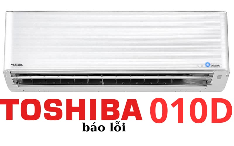 Lỗi 010D máy lạnh Toshiba