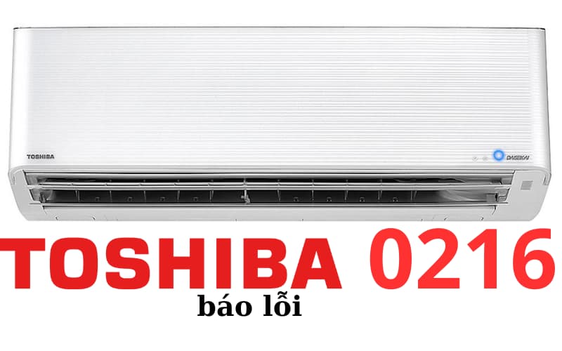 Lỗi 0216 điều hòa Toshiba là lỗi vị trí máy nén khí.