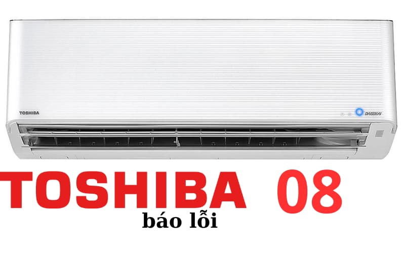 Lỗi 08 máy lạnh Toshiba