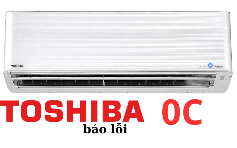 Lỗi 0C máy lạnh Toshiba