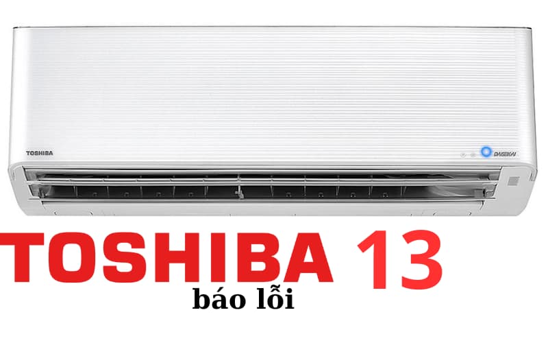 Lỗi 13 máy lạnh Toshiba