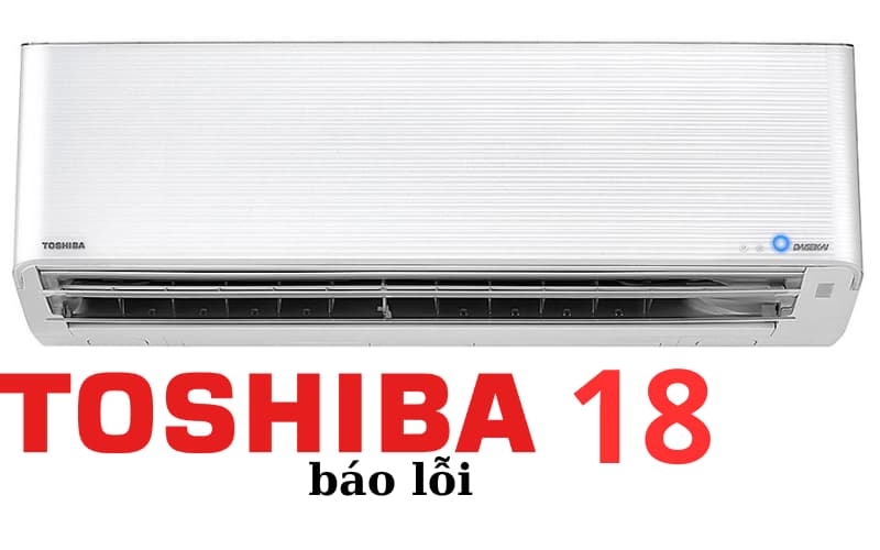 Lỗi 18 máy lạnh Toshiba