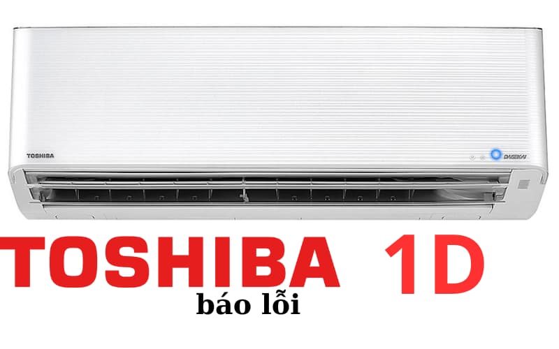 Lỗi 1D máy lạnh Toshiba