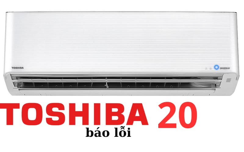 Lỗi 20 điều hòa Toshiba là áp suất thấp.