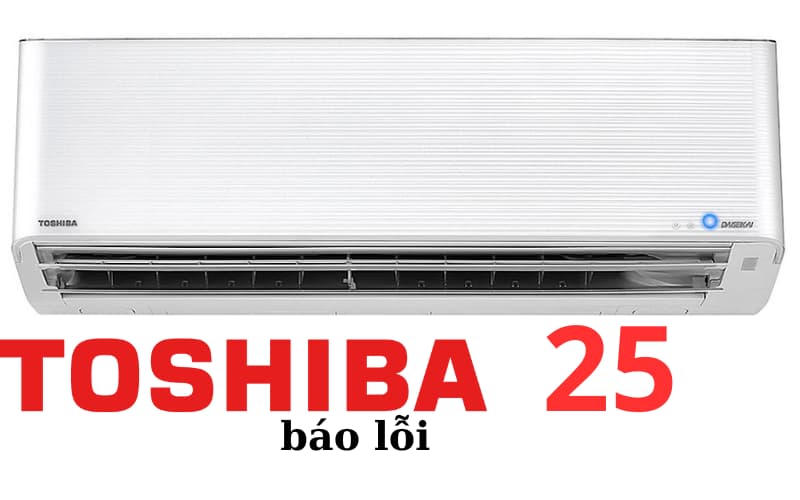 Lỗi 25 điều hòa Toshiba là lỗi mô tơ quạt thông gió