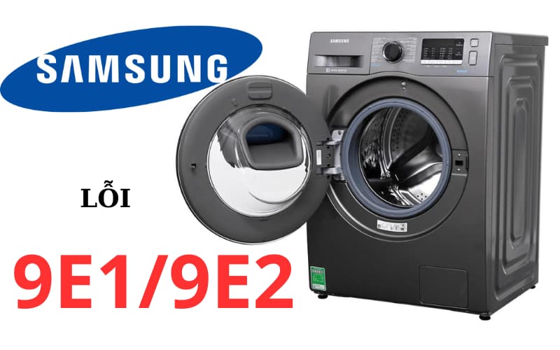 Lỗi 9E1/9E2 máy giặt Samsung