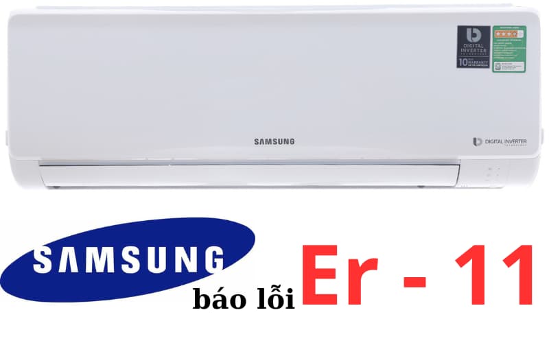 Lỗi ER 11 máy lạnh Samsung