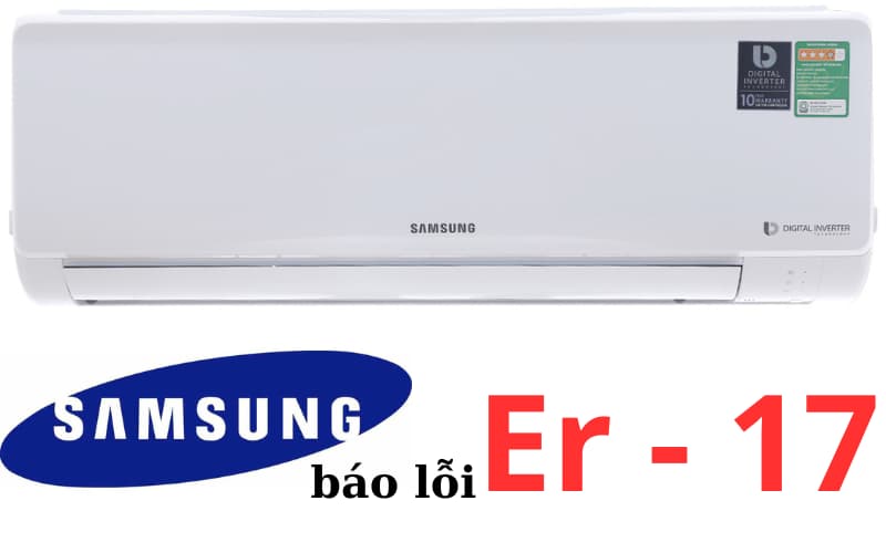 Lỗi ER 17 máy lạnh Samsung