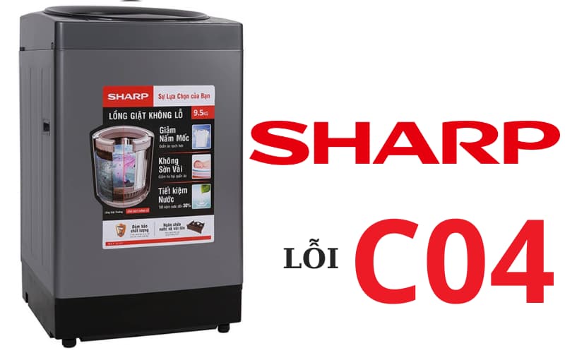 Lỗi C04 máy giặt Sharp