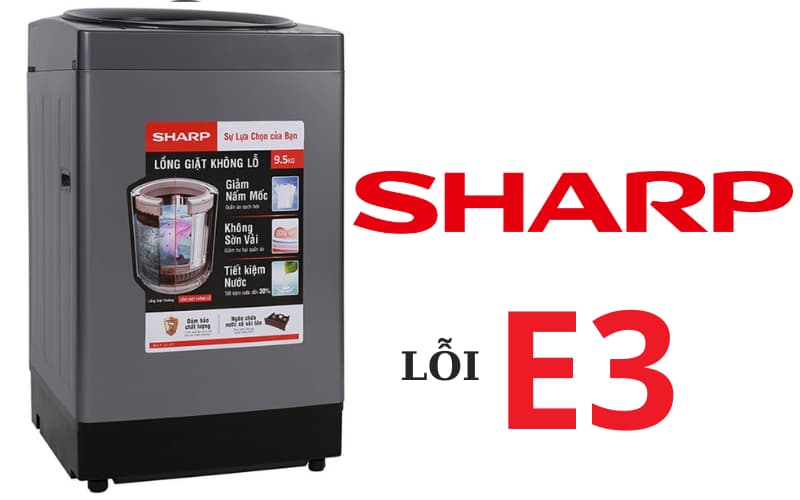 Lỗi E3 máy giặt Sharp