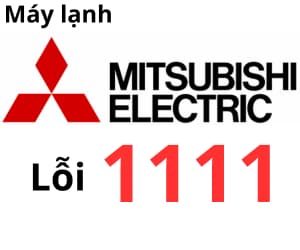 Lỗi 1111 máy lạnh Mitsubishi