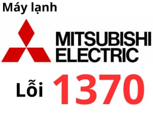 Lỗi 1370 máy lạnh Mitsubishi