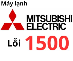 Lỗi 1500 máy lạnh Mitsubishi