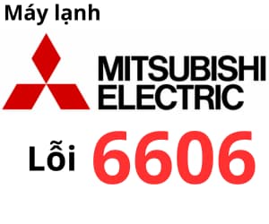 Lỗi 6606 máy lạnh Mitsubishi