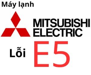 Lỗi E5 máy lạnh Mitsubishi