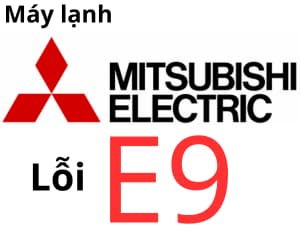 Lỗi E9 máy lạnh Mitsubishi