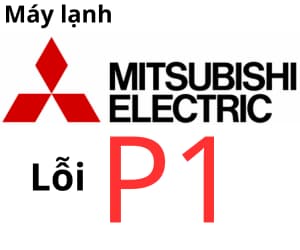 Lỗi P1 máy lạnh Mitsubishi