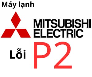 Lỗi P2 máy lạnh Mitsubishi