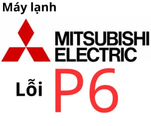 Lỗi P6 máy lạnh Mitsubishi