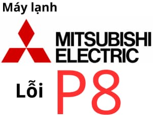 Lỗi P8 máy lạnh Mitsubishi