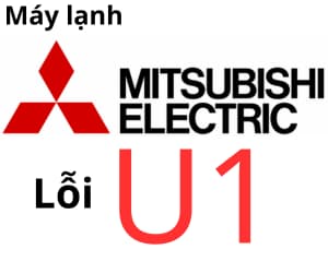 Lỗi U1 máy lạnh Mitsubishi