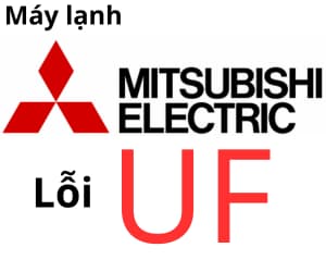 Lỗi UF máy lạnh Mitsubishi