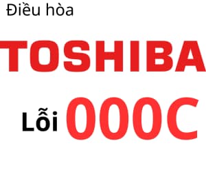 Lỗi 000C máy lạnh Toshiba