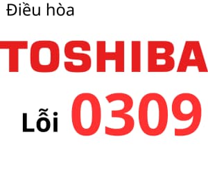 Lỗi 0309 máy lạnh Toshiba
