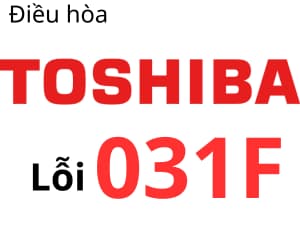Lỗi 031F máy lạnh Toshiba