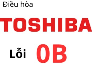 Lỗi 0B máy lạnh Toshiba