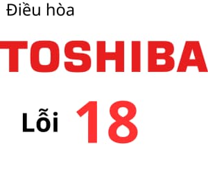 Lỗi 18 máy lạnh Toshiba