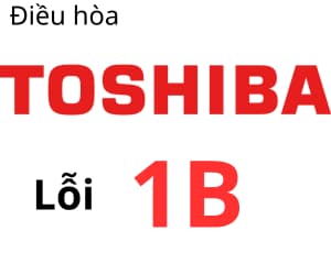 Lỗi 1B máy lạnh Toshiba