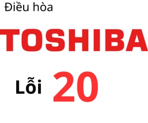 Lỗi 20 máy lạnh Toshiba