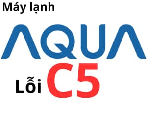 Lỗi C5 máy lạnh AQUA