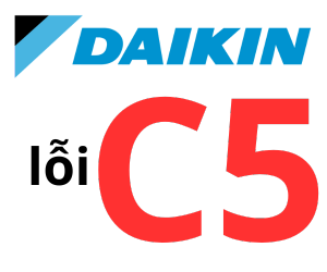 Lỗi C5 điều hòa đaikin phải làm sao ? Cách xử lý khi máy lạnh daikin lỗi C5