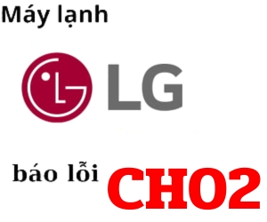 Lỗi CH02 máy lạnh LG