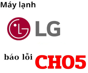 Lỗi CH05 máy lạnh LG