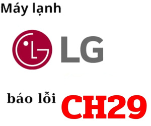 Lỗi CH29 máy lạnh LG
