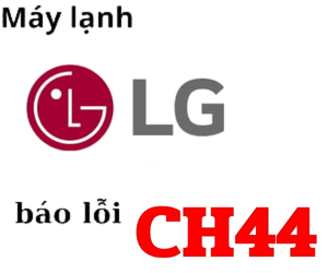 Lỗi CH44 máy lạnh LG