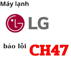 Lỗi CH47 máy lạnh LG
