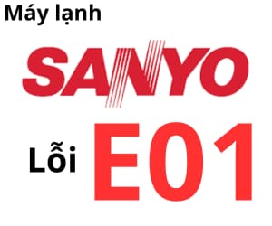 Lỗi E01 máy lạnh Sanyo