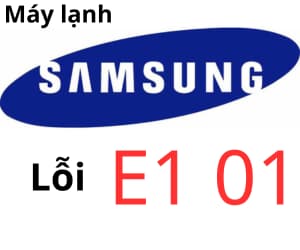 Lỗi E1 01 máy lạnh Samsung