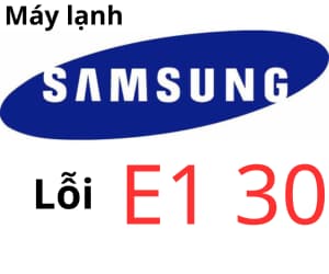 Lỗi E1 30 máy lạnh Samsung