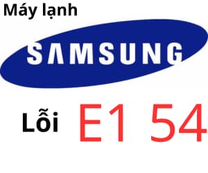 Lỗi E1 54 máy lạnh Samsung