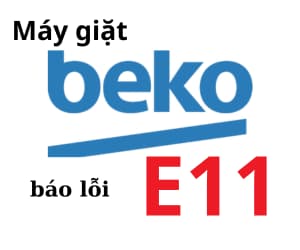 Lỗi E11 máy giặt BEKO