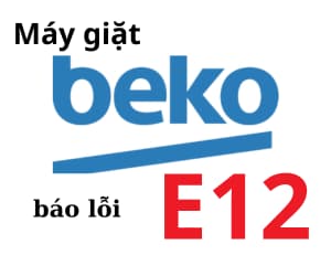 Lỗi E12 máy giặt BEKO