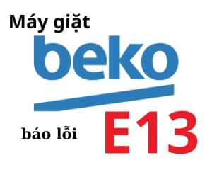 Lỗi E13 máy giặt BEKO