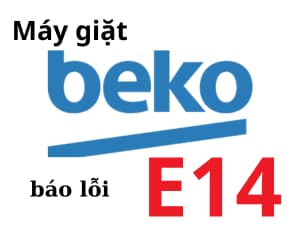 Lỗi E14 máy giặt BEKO