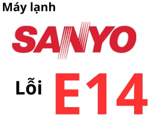 Lỗi E14 máy lạnh Sanyo